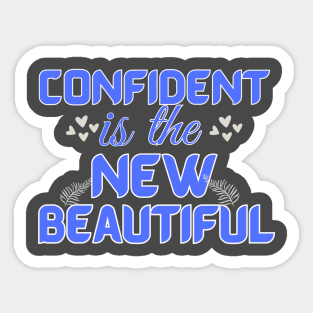 Confident is the New Beautiful Sticker